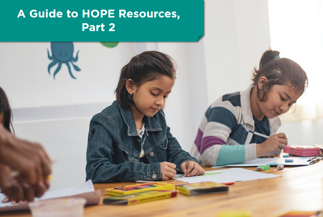 A Guide to HOPE Resources, Part 2