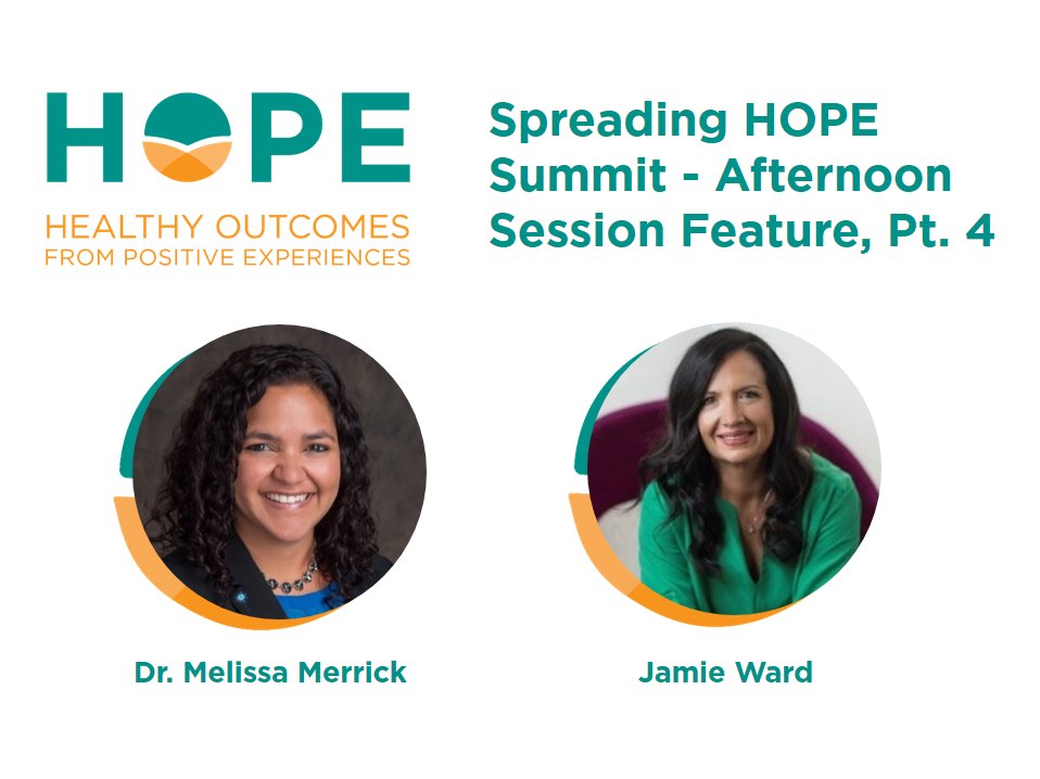 Spreading HOPE Summit – Afternoon Session Feature, Pt. 4: Dr. Melissa Merrick and Jamie Ward