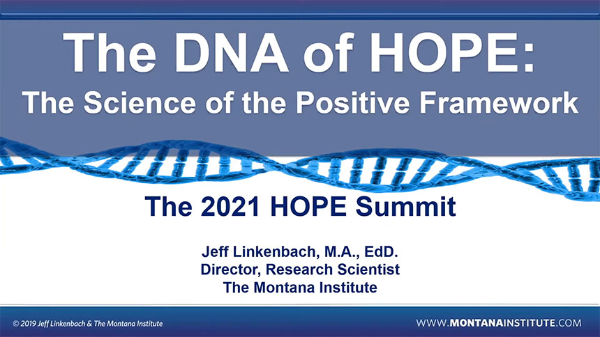 Video still of The DNA of HOPE: The Science of the Positive Framework with Jeff Linkenbach, EdD