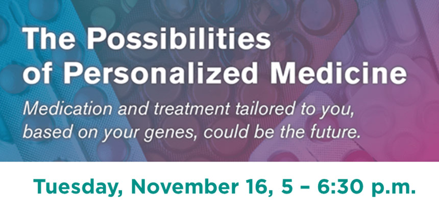 Graphic showing info for The Possibilities of Personalized Medicine discussion
