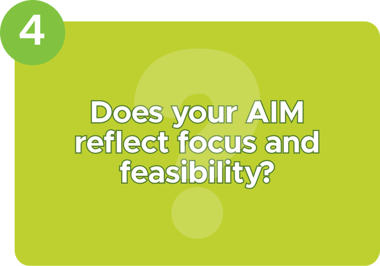 Text with "Does your AIM reflect focus and feasibility?"